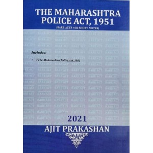 Ajit Prakashan's The Maharashtra Police Act, 1951 (Bare Act with Short Notes)